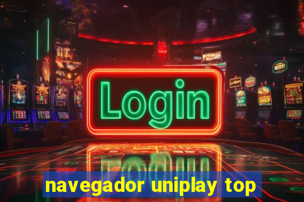 navegador uniplay top